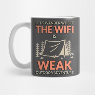 Let’s go where the WiFi is weak funny camping tshirt Mug